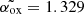 $ \tilde{\alpha_{\mathrm{ox}}} = 1.329 $