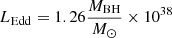 $ L_{\mathrm{Edd}} = 1.26 \frac{M_{\mathrm{BH}}}{M_{\odot}} \times 10^{38} $