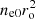 $ n_{\rm e0}r_{\rm o}^2 $