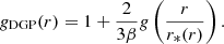 $$ \begin{aligned} g_{\rm DGP}(r) = 1 + \frac{2}{3 \beta } g\left( \frac{r}{r_* (r)} \right). \end{aligned} $$