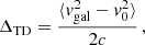 $$ \begin{aligned} \Delta _{\rm TD} = \frac{\langle {v}_{\rm gal}^2 - {v}_0^2 \rangle }{2 c}\,, \end{aligned} $$