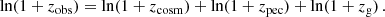 $$ \begin{aligned} \ln (1+z_{\rm obs}) =\ln (1+z_{\rm cosm}) + \ln (1+z_{\rm pec}) + \ln (1+ z_{\rm g})\,. \end{aligned} $$