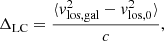 $$ \begin{aligned} \Delta _{\rm LC} = \frac{\langle {v}_{\rm los,gal}^2 - {v}_{\rm los,0}^2 \rangle }{c}, \end{aligned} $$