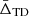 $ \bar{\Delta}_{\mathrm{TD}} $