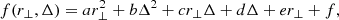 $$ \begin{aligned} f(r_{\perp },\Delta ) = a r_{\perp }^2 + b \Delta ^2 + c r_{\perp } \Delta + d \Delta + e r_{\perp } + f, \end{aligned} $$