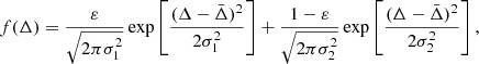 $$ \begin{aligned} f(\Delta ) = \frac{\varepsilon }{\sqrt{2 \pi \sigma _1^2}} \exp \left[ {\frac{(\Delta -\bar{\Delta })^2}{2 \sigma _1^2}} \right] + \frac{1 - \varepsilon }{\sqrt{2 \pi \sigma _2^2}} \exp \left[ {\frac{(\Delta -\bar{\Delta })^2}{2 \sigma _2^2}} \right], \end{aligned} $$