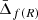 $ \bar{\Delta}_{f(R)} $