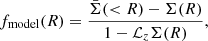 $$ \begin{aligned} f_{\rm model}(R)= \frac{\bar{\Sigma }(<R)-\Sigma (R)}{1-\mathcal{L} _z \Sigma (R)}, \end{aligned} $$