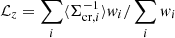 $ \mathcal{L}_z=\sum_{i} \langle \Sigma_{\mathrm{cr},i}^{-1}\rangle \mathit{w}_{i}/\sum_{i} \mathit{w}_{i} $