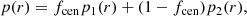 $$ \begin{aligned} p(r)=f_{\rm cen} p_1(r)+(1-f_{\rm cen}) p_2(r), \end{aligned} $$