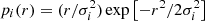 $ p_i(r)=(r/\sigma_i^2)\exp\left[-r^2/2\sigma_i^2\right] $