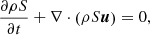 $$ \begin{aligned} \frac{\partial \rho S}{\partial t} + \nabla \cdot \left( \rho S \boldsymbol{u} \right) = 0, \end{aligned} $$