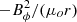 $ - B_\phi^2/(\mu_or) $
