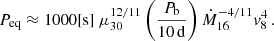 $$ \begin{aligned} P_\mathrm{eq} \approx 1000[\mathrm{s} ]\ \mu _{30}^{12/11} \left(\frac{P_\mathrm{b} }{10\,\mathrm{d}}\right)\dot{M}_{16}^{-4/11}{v}_8^4\,. \end{aligned} $$