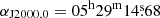 $ \alpha_{\mathrm{J2000.0}} = 05^{\mathrm{h}}29^{\mathrm{m}}14{{\overset{\text{s}}{.}}}68 $