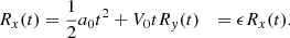 $$ \begin{aligned} R_{x}(t)&= \frac{1}{2} a_0 t^2 + V_0 t \nonumber R_{{ y}}(t)&= \epsilon R_{x}(t). \end{aligned} $$