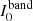 $ I_0^{\rm band} $