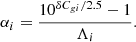 $$ \begin{aligned} \alpha _i = \frac{10^{\delta C_{gi}/2.5}-1}{\Lambda _i}. \end{aligned} $$