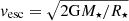 $ v_{\mathrm{esc}} = \sqrt{2\mathrm{G} M_\star/R_\star} $