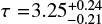 $\tau = 3.25_{ - 0.21}^{ + 0.24}$