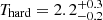 $ T_{\mathrm{hard}} = 2.2_{-0.2}^{+0.3} $