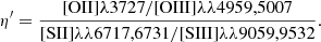 $$ \begin{aligned} \eta {^\prime } = \frac{[\mathrm{OII}] \lambda 3727/[\mathrm{OIII}] \lambda \lambda 4959,5007 }{[\mathrm{SII}] \lambda \lambda 6717,6731 / [\mathrm{SIII}] \lambda \lambda 9059,9532} .\end{aligned} $$