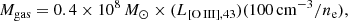 $$ \begin{aligned} M_{\rm gas} = 0.4 \times 10^8\,M_{\odot } \times (L_{\rm [O\, III],43 }) (100\,\mathrm{cm^{-3}}/n_{\rm e}), \end{aligned} $$