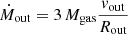 $ \dot{M}_{\mathrm{out}} = 3\,M_{\mathrm{gas}} \frac{v_{\mathrm{out}}}{R_{\mathrm{out}}} $