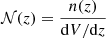 $ \mathcal{N}(z)=\frac{n(z)}{\mathrm{d}V/\mathrm{d}z} $
