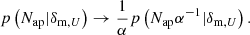 $$ \begin{aligned} p\left(N_{\mathrm{ap}}|\delta _{\mathrm{m} ,U}\right) \rightarrow \frac{1}{\alpha }p\left({N_{\mathrm{ap}}\alpha ^{-1}}|\delta _{\mathrm{m} ,U}\right). \end{aligned} $$