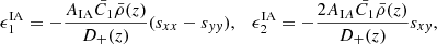 $$ \begin{aligned} \epsilon _1^{\mathrm{IA} } = - \frac{A_{\mathrm{IA} }\bar{C_1}\bar{\rho }(z)}{D_+(z)} (s_{xx} - s_{{ yy}}),\quad \epsilon _2^{\mathrm{IA} } = - \frac{2 A_{\mathrm{I} A}\bar{C_1}\bar{\rho }(z)}{D_+(z)} s_{x{ y}}, \end{aligned} $$