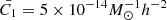 $ \bar{C_1}= 5\times 10^{-14} M_{\odot}^{-1} h^{-2} $