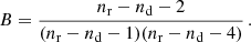 $$ \begin{aligned} B = \frac{n_{\rm r}-n_{\rm d}-2}{(n_{\rm r}-n_{\rm d}-1)(n_{\rm r}-n_{\rm d}-4)} \, . \end{aligned} $$