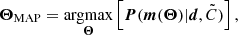 $$ \begin{aligned} \boldsymbol{\Theta }_{\rm MAP} = \underset{\boldsymbol{\Theta }}{\mathrm{argmax} } \left[\boldsymbol{P}(\boldsymbol{m}(\boldsymbol{\Theta })|\boldsymbol{d},\tilde{C})\right], \end{aligned} $$