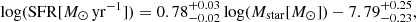 $$ \begin{aligned} {\log }(\mathrm{SFR}[M_{\odot }\,\mathrm{yr}^{-1}]) = 0.78^{+0.03}_{-0.02}\,{\log }(M_{\rm star}[M_{\odot }]) - 7.79^{+0.25}_{-0.23}, \end{aligned} $$