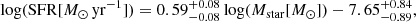 $$ \begin{aligned} {\log }(\mathrm{SFR}[M_{\odot }\,\mathrm{yr}^{-1}]) = 0.59^{+0.08}_{-0.08}\,{\log }(M_{\rm star}[M_{\odot }]) - 7.65^{+0.84}_{-0.89}, \end{aligned} $$