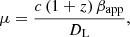 $$ \begin{aligned} \mu = \frac{c\left(1+z\right)\beta _\text{app}}{D_\text{L}}, \end{aligned} $$