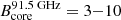 $ B_\text{core}^\text{91.5 GHz} = 3{-}10 $