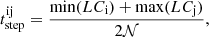 $$ \begin{aligned} t_\text{step}^\text{ij} = \frac{\min (LC_\text{i}) + \max (LC_\text{j})}{2\mathcal{N} }, \end{aligned} $$