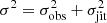 $ \sigma^2 = \sigma^2_\text{obs} + \sigma^2_\text{jit} $