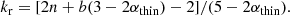 $$ \begin{aligned} k_\text{r} = [2n + b(3 - 2\alpha _\text{thin} ) - 2]/(5 - 2\alpha _\text{thin} ). \end{aligned} $$