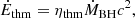 $$ \begin{aligned} \dot{E}_{\rm thm}=\eta _{\rm thm}\dot{M}_{\rm BH}c^2 , \end{aligned} $$