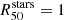 $ R^{\mathrm{stars}}_{50} =1 $
