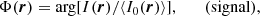 $$ \begin{aligned} \Phi (\boldsymbol{r}) = \arg [ I (\boldsymbol{r}) / \langle I_{\rm 0}(\boldsymbol{r}) \rangle ] , \qquad \mathrm{(signal), } \end{aligned} $$