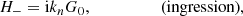 $$ \begin{aligned}&H_- = \mathrm{i}k_n G_0 , \qquad \qquad \quad \; \text{(ingression),} \end{aligned} $$