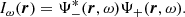 $$ \begin{aligned} I_\omega (\boldsymbol{r}) = \Psi ^*_{-}(\boldsymbol{r}, \omega ) \Psi _+(\boldsymbol{r}, \omega ). \end{aligned} $$