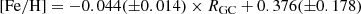 $$ \begin{aligned} \mathrm{[Fe/H]} = -0.044(\pm 0.014)\times R_{\rm GC}+0.376(\pm 0.178) \end{aligned} $$