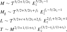 $$ \begin{aligned}&M \sim \mathcal{T} ^{3/2 +3/2 t_1} \; E_z^{3/2 t_z-1} \nonumber \\&M_{\rm g} \sim \mathcal{T} ^{3/2 +3/2 t_1 +f_1} \; E_z^{f_z-3/2t_z-1} \nonumber \\&L \sim \mathcal{T} ^{3/2 +c + 3/2 t_1 +2 f_1} \; E_z^{2f_z +3/2t_z +1} \nonumber \\&T \sim M^{2/3\times 1/(1+t_1)} \; E_z^{(3/2-t_z)/(1+t_1)}, \end{aligned} $$
