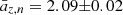 $ \bar{a}_{z, n} = 2.09{\pm}0.02 $