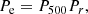 $$ \begin{aligned} P_{\rm e} = P_{500} P_r, \end{aligned} $$